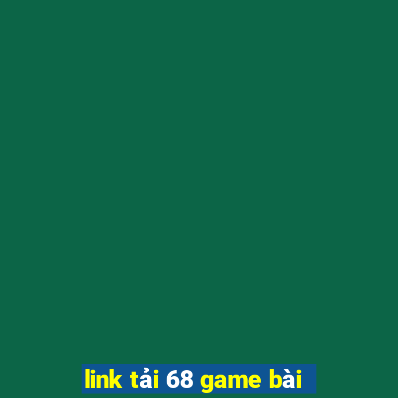 link tải 68 game bài