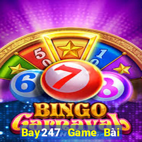 Bay247 Game Bài Ăn Tiền