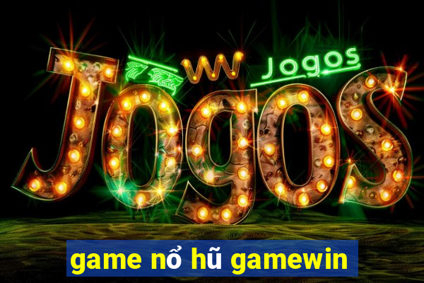 game nổ hũ gamewin