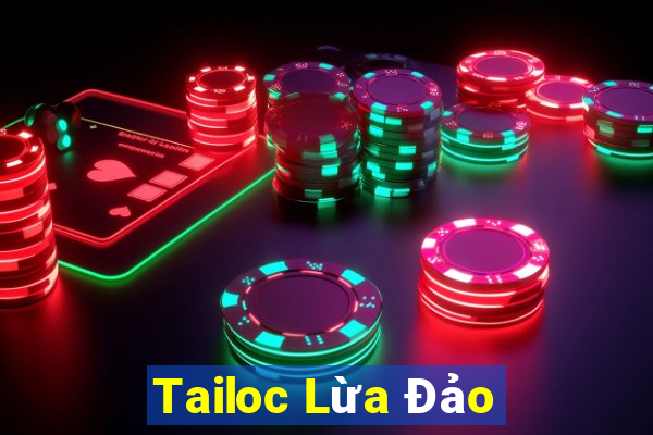 Tailoc Lừa Đảo