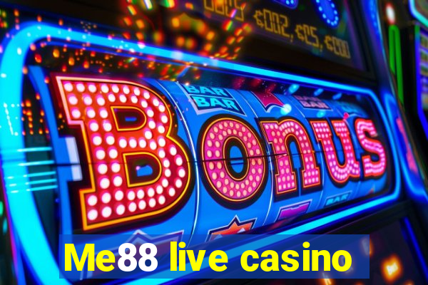 Me88 live casino