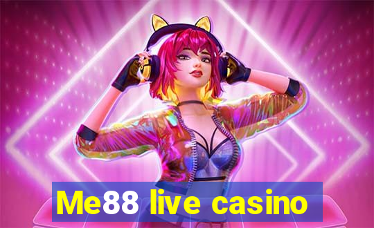 Me88 live casino