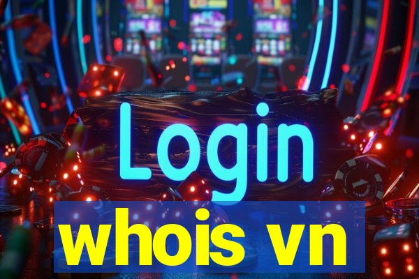 whois vn