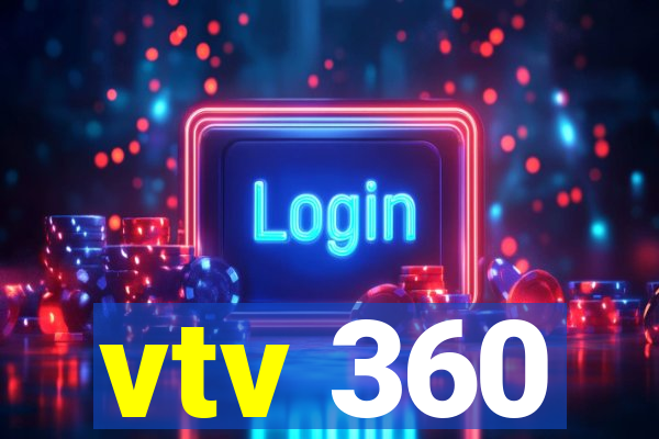 vtv 360