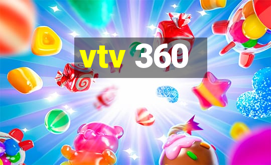 vtv 360