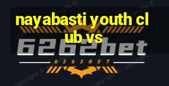 nayabasti youth club vs