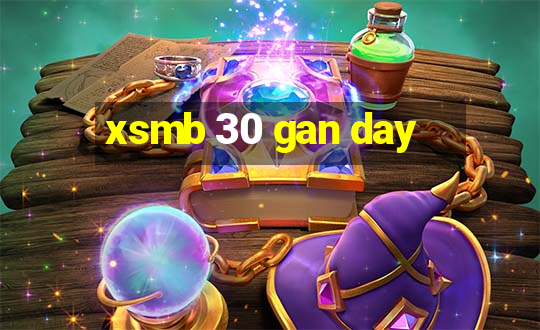 xsmb 30 gan day