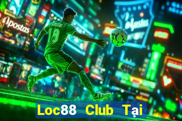 Loc88 Club Tại Game Bài B52 Đổi Thưởng