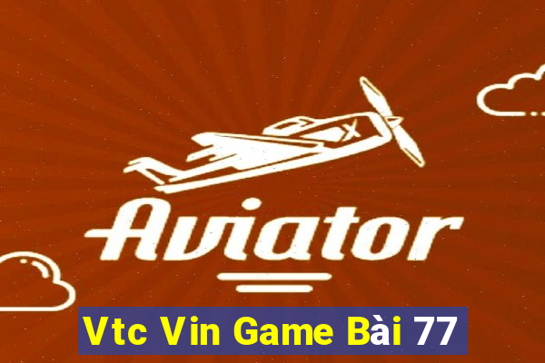 Vtc Vin Game Bài 77