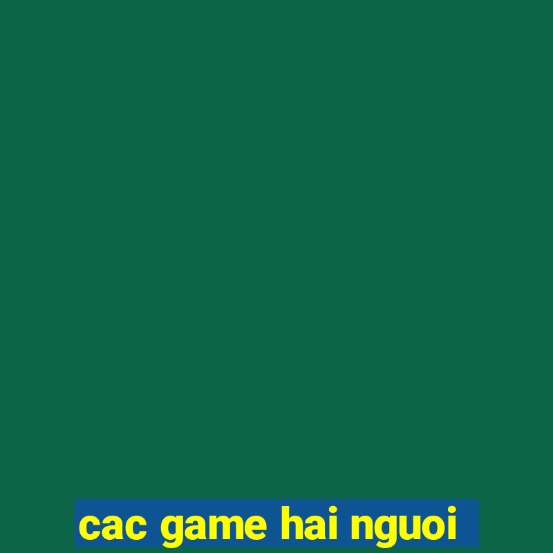 cac game hai nguoi