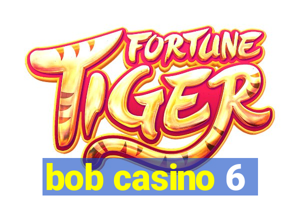 bob casino 6