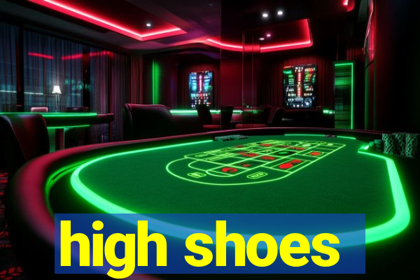 high shoes