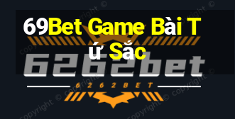 69Bet Game Bài Tứ Sắc