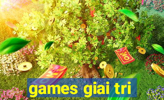 games giai tri