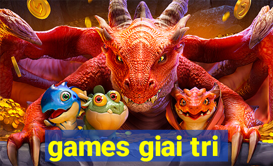 games giai tri