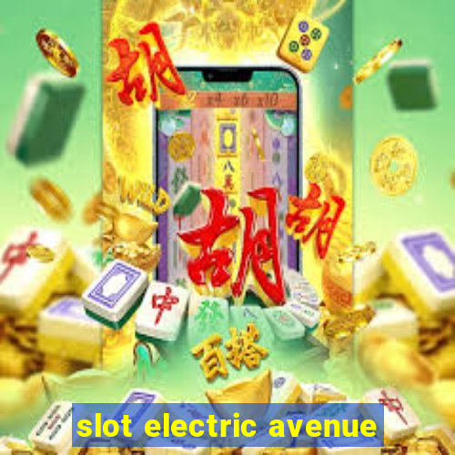 slot electric avenue