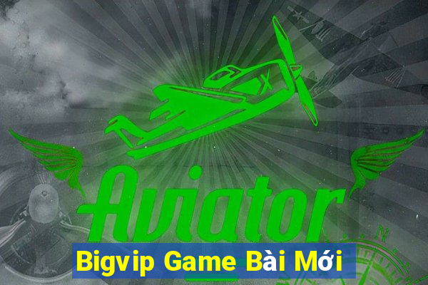 Bigvip Game Bài Mới