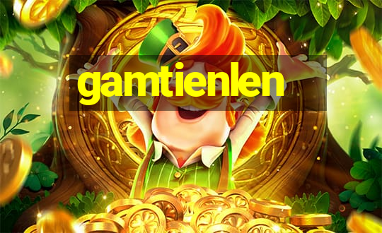 gamtienlen