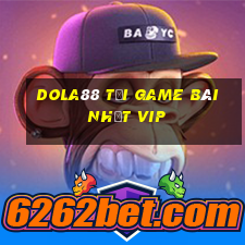 Dola88 Tải Game Bài Nhất Vip