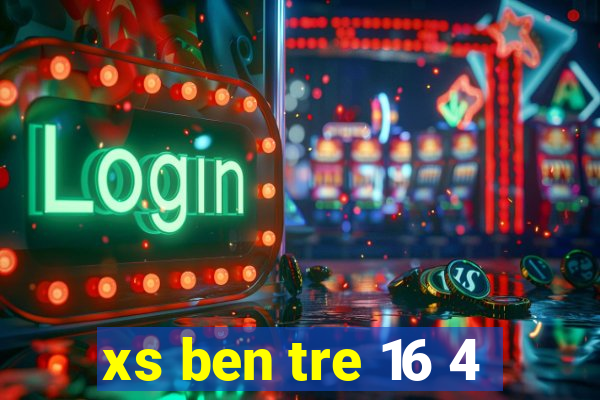 xs ben tre 16 4