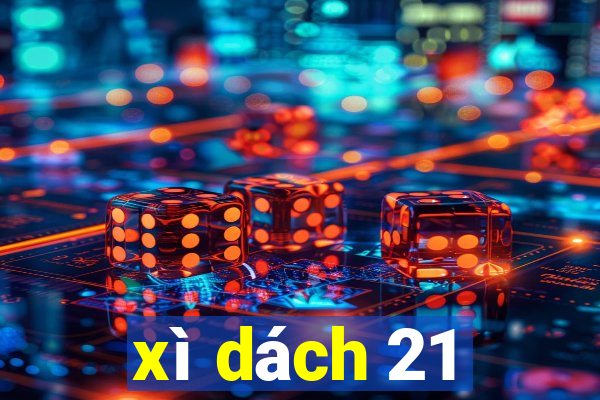 xì dách 21