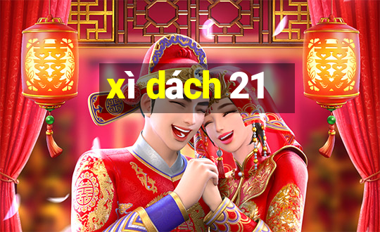 xì dách 21