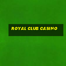 royal club casino