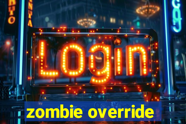 zombie override