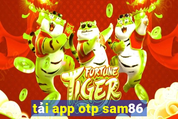 tải app otp sam86