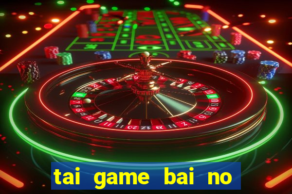 tai game bai no hu 69