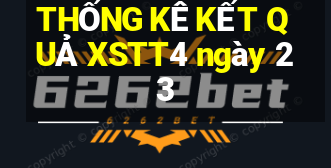 THỐNG KÊ KẾT QUẢ XSTT4 ngày 23