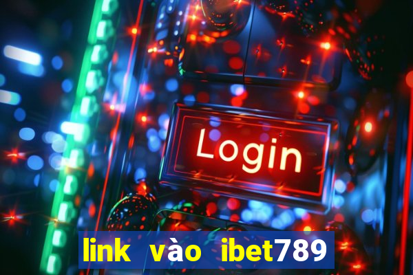 link vào ibet789 mới nhất