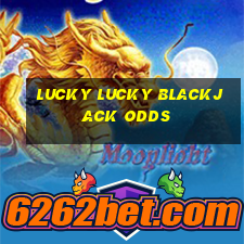 lucky lucky blackjack odds