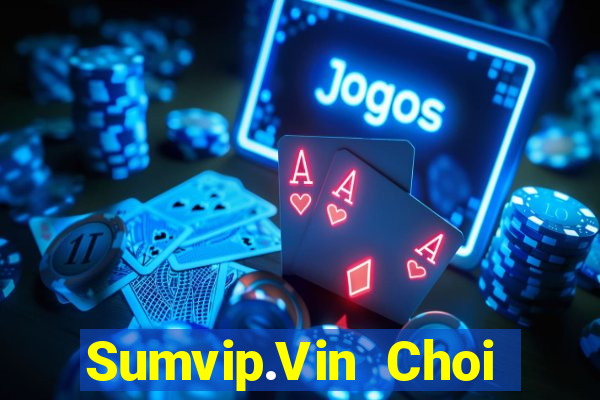 Sumvip.Vin Choi Game Bài