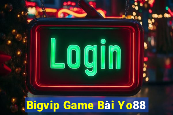 Bigvip Game Bài Yo88