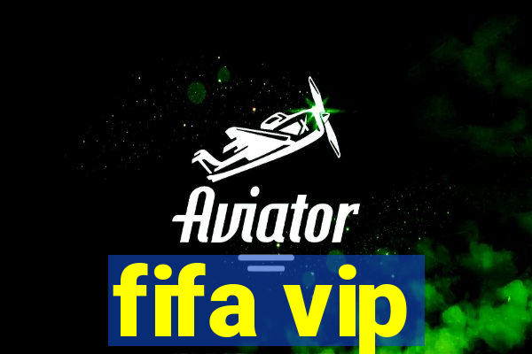 fifa vip