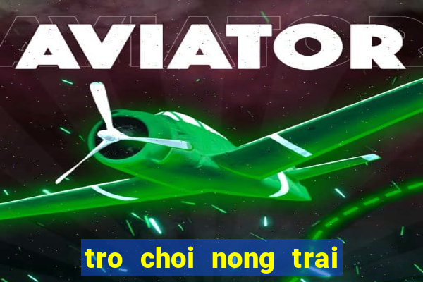 tro choi nong trai cua toi