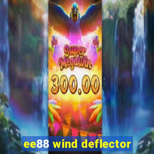 ee88 wind deflector