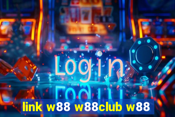 link w88 w88club w88