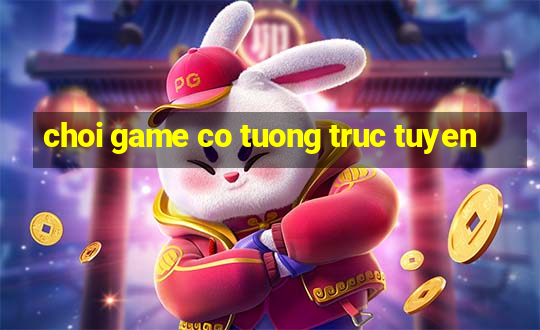 choi game co tuong truc tuyen