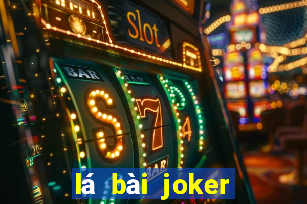 lá bài joker để làm gì