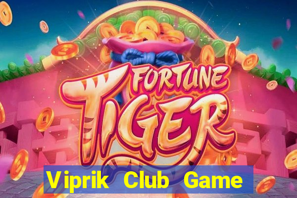 Viprik Club Game Bài Pc