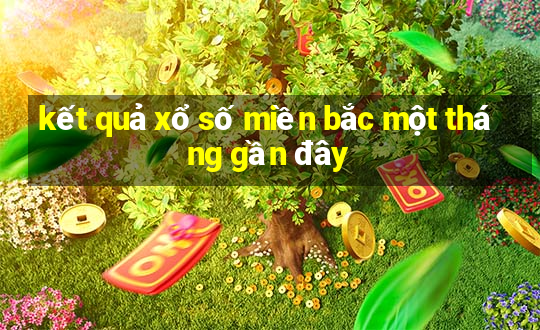 kết quả xổ số miền bắc một tháng gần đây