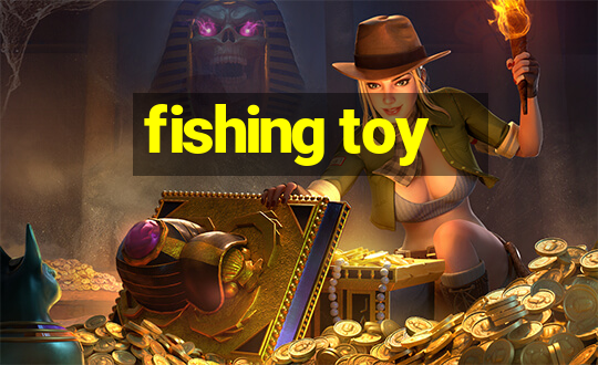 fishing toy