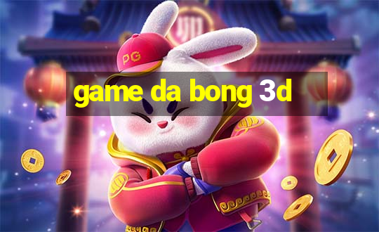 game da bong 3d