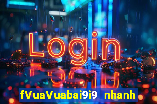 fVuaVuabai9i9 nhanh ba yêu cầu