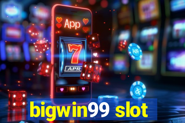 bigwin99 slot