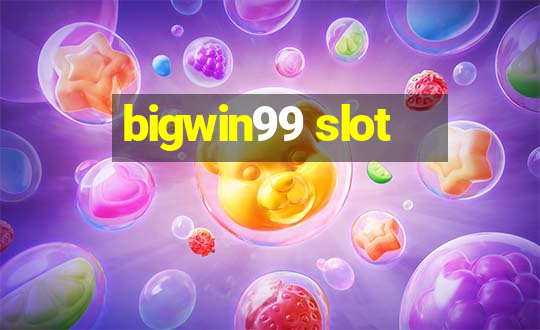 bigwin99 slot