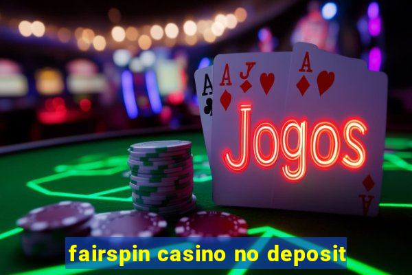 fairspin casino no deposit