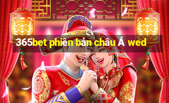 365bet phiên bản châu Á wed